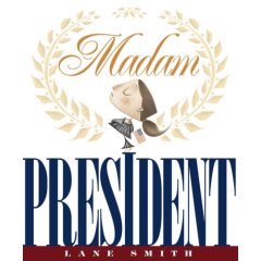 Madame President by Lane Smith